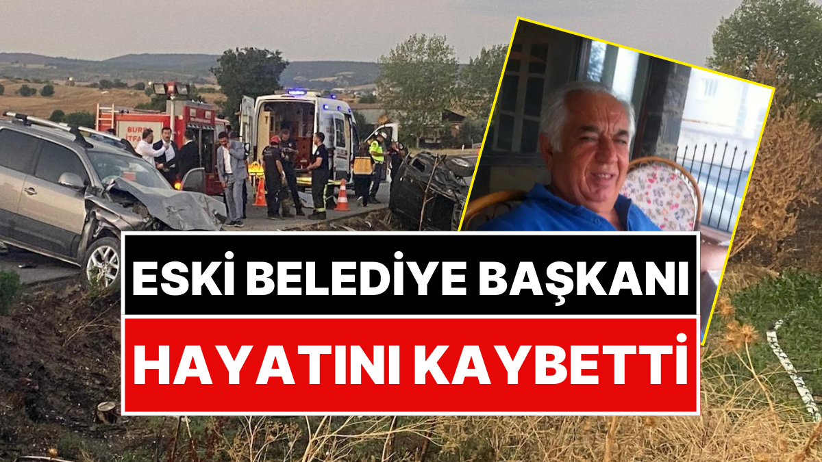 Eski Belediye Başkanı Trafik Kazasında Öldü
