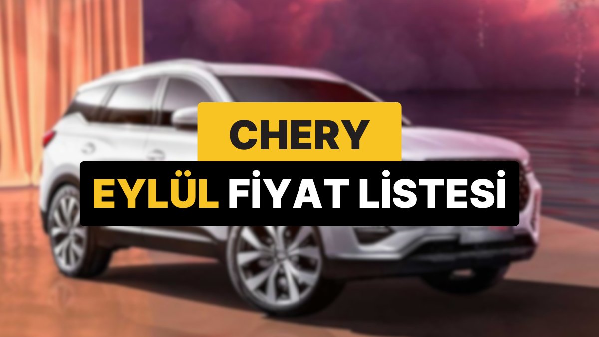 Eylül 2025 Chery Fiyatları: Tiggo 7/8 Pro Max ve Omoda 5 Pro Güncel