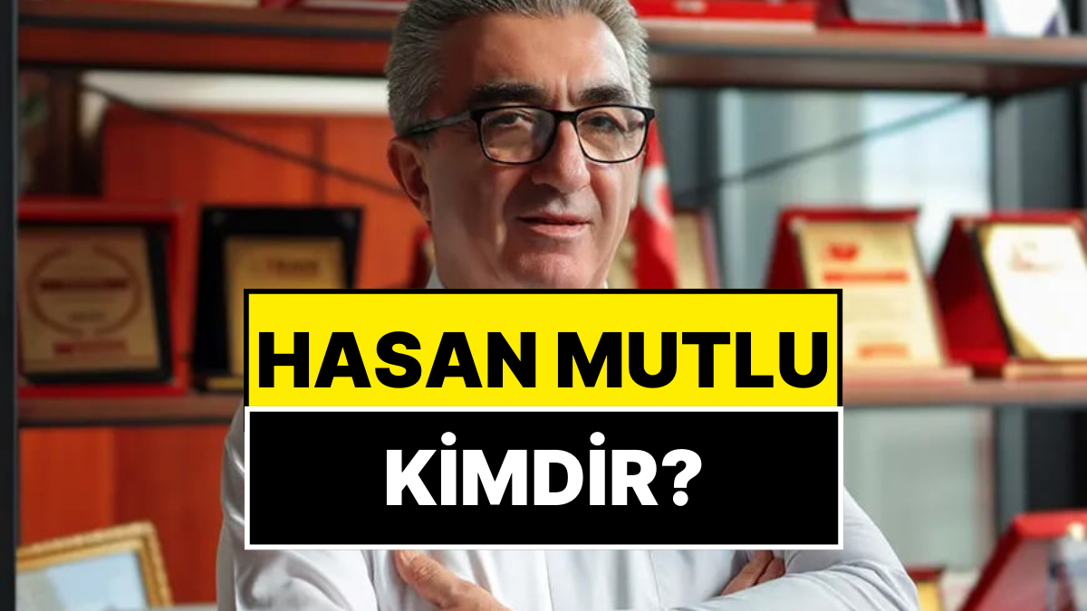Hasan Mutlu Kimdir? Yaşı ve Kökeni