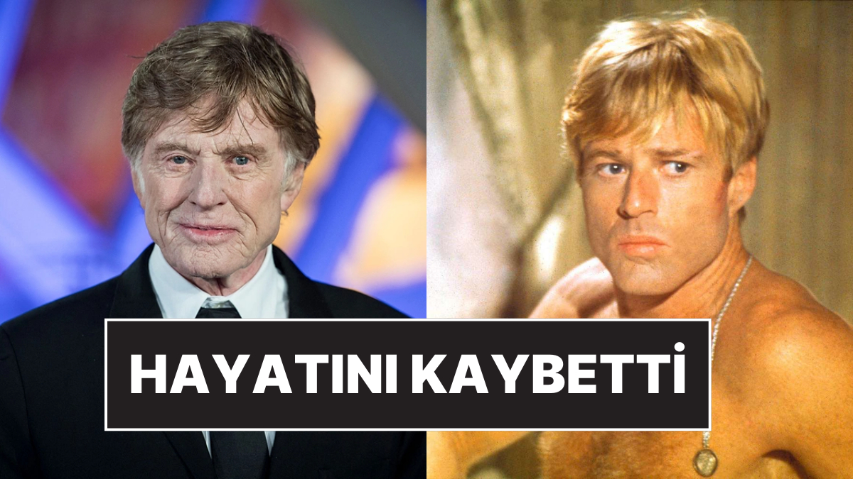Hollywood ve Marvel Filmlerinin Efsanevi Oyuncusu Robert Redford’un Hayatı Sonlandırdığı Üstüne Şok Haber: Efsane İsim Hayatını Kaybetti