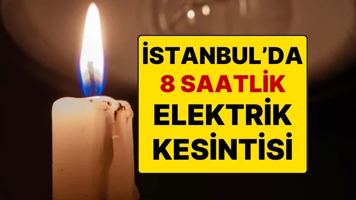 İstanbul’da 17 İlçede 8 Saatlik Elektrik Kesintisi: Ne Zaman? (Elektrik Ne Zaman Kesilecek?)