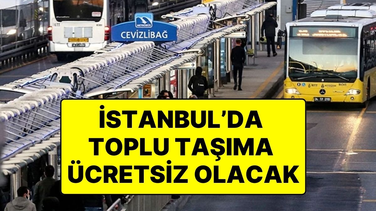 İstanbul’da 8 Eylül’de Toplu Ulaşım Ücretsiz