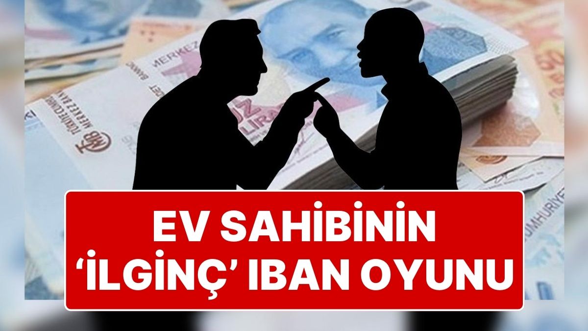 Mahkeme IBAN Kararı: Ev Sahibi ve Kiracı Tartışmasına Nokta Koydu