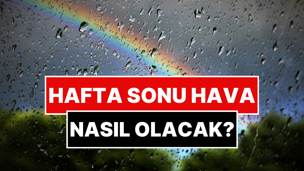 Meteoroloji Uyarısı: Anında Haritalı Plan Yapmayın