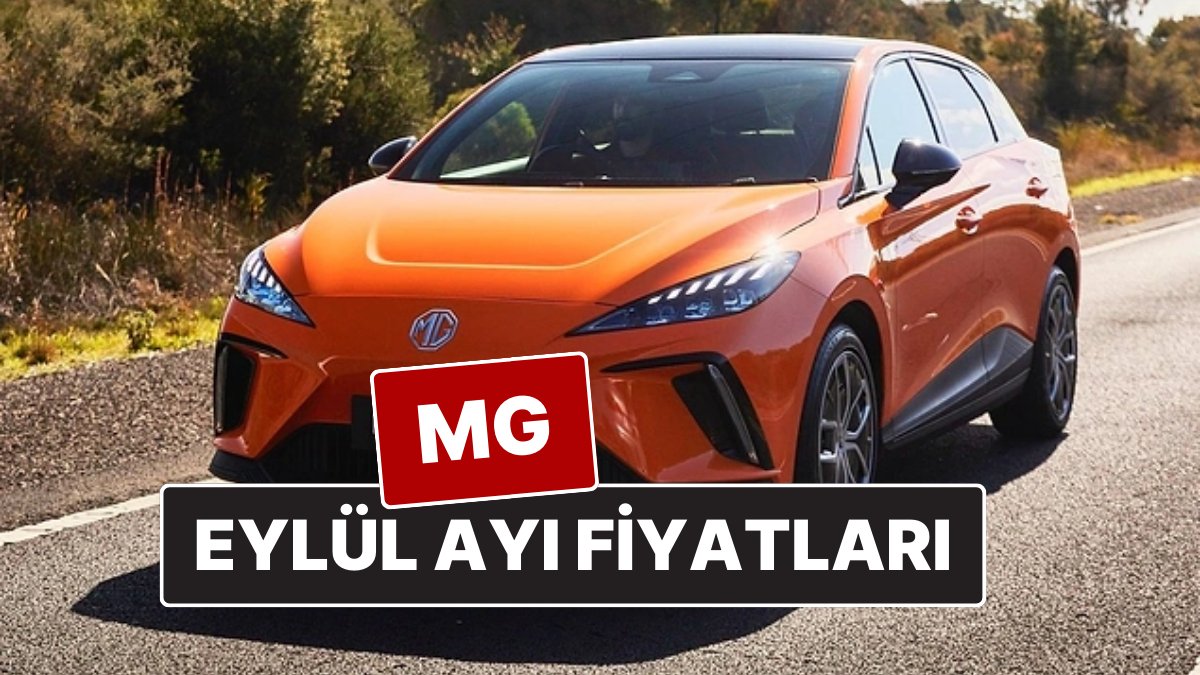MG Fiyat Listesi Eylül 2025: ZS, HS, MG4 ve Marvel R’nin Güncel Fiyatları