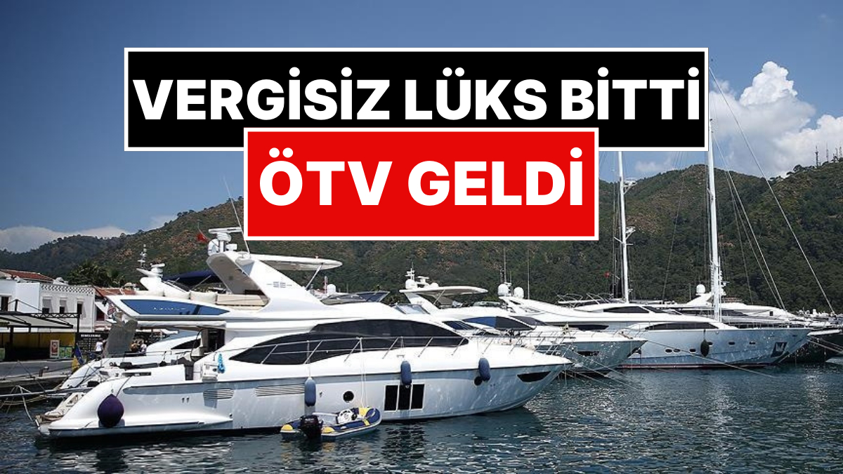 ÖTV Zammı Açıklandı: Yat ve Tekne için Yeni Oranlar