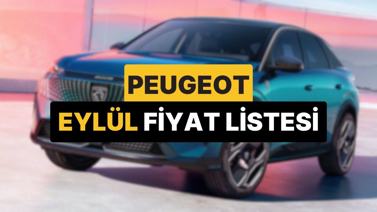 Peugeot 2025 Fiyat Listesi: E-208, E-308, 408, 2008, 3008 ve 5008