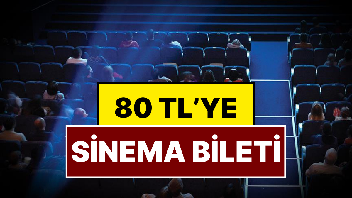Türkiye Genelinde Sinema Biletleri İki Gün Boyunca 80 TL ile Sınırlandı
