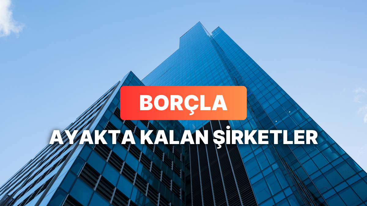 Zombi Şirketler Ekonomisi: Borçla Ayakta Kalan Devler