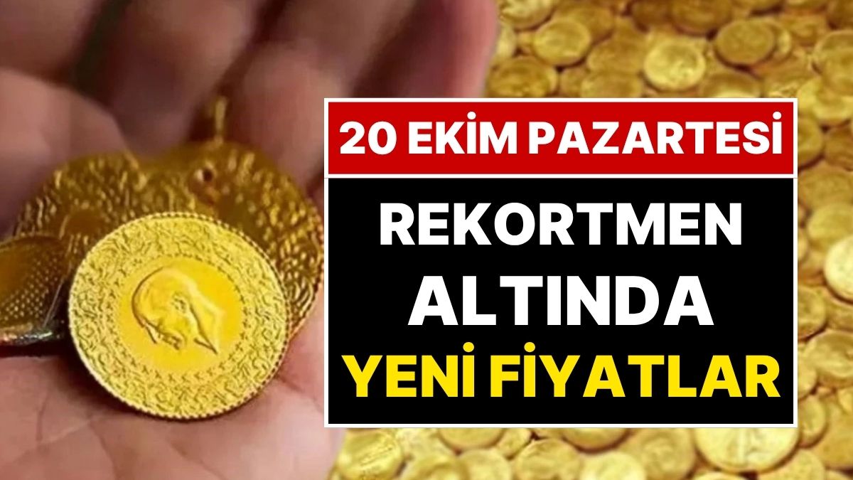 20 Ekim Pazartesi Altın Fiyatları: Düşüş mü? Bugün Ne Kadar