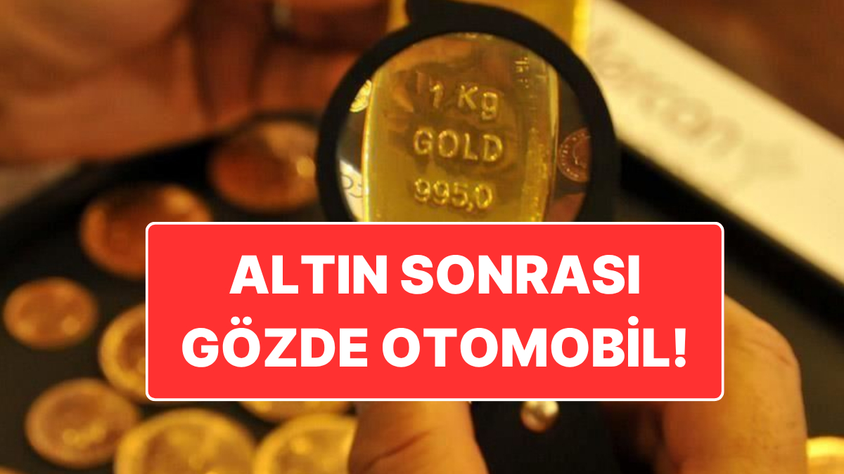 Altın Fiyatları Düşüşü, Otomobil İlgi Artıyor