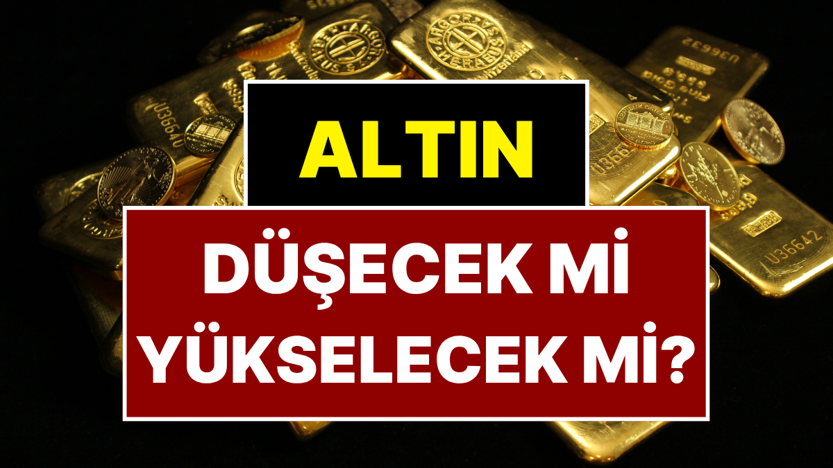 Altın Fiyatları İçin Kritik Uyarı: Uzmandan Roket Benzeri Yükselişe Dikkat