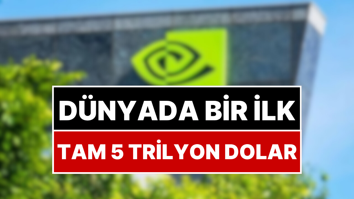 Dünyanın En Büyük Şirketi Tarihte İlk Kez Tam 5 Trilyon Dolar Değerine Ulaştı