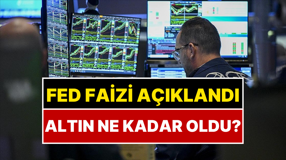 Fed’in Faiz Kararı: Piyasaların Gözü Bu Kararda