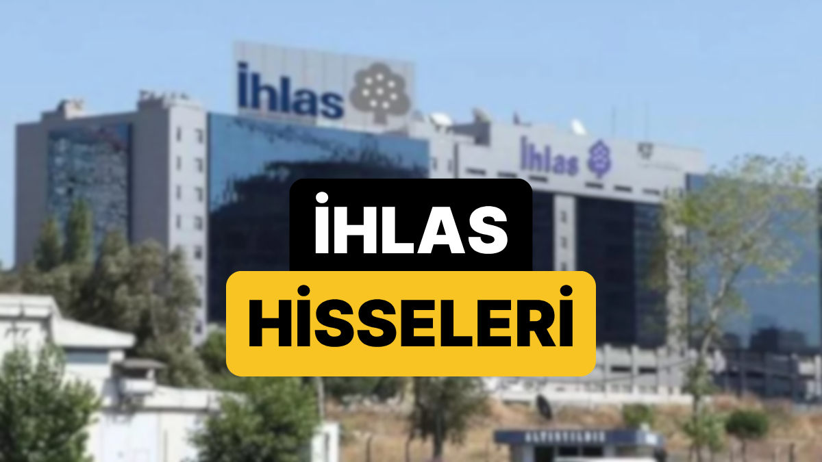 İhlas Holding: Kim, Hisse ve Fiyat Bilgileri