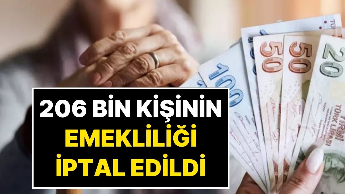 K, Ş, S Harfleri Emeklilikte Riskli: 206 Bin Kişinin Emekliliği İptal Edildi