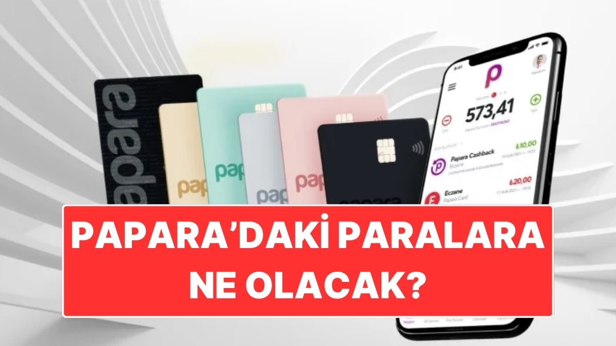 Papara Parası Nereye Gider? Kalan Para Nasıl Çekilir?