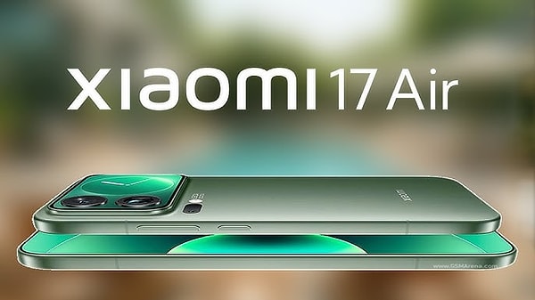 Samsung Galaxy S26 Edge ve iPhone Air Modellerinden Sonra Xiaomi 17 Air Geliyor! (Gelecek Modelle Uyumlu Yeni Tasarım ve Özelliklerle)