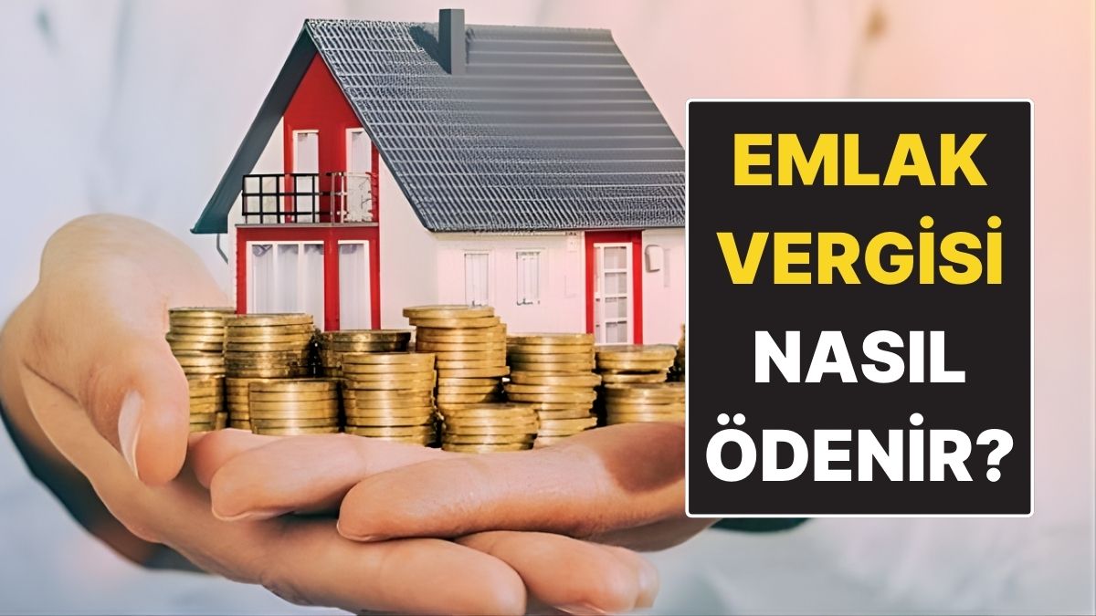 Emlak Vergisi Son Ödeme ve Ödeme Yolları