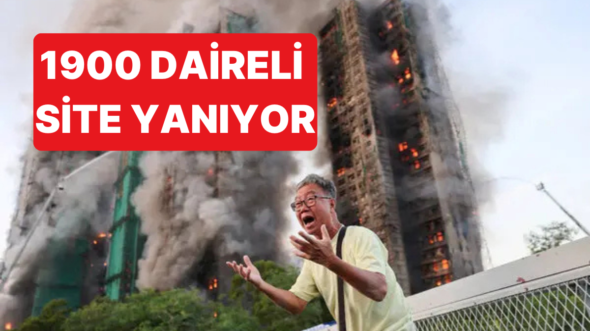 Hong Kong’da Büyük Yangın Tüm Apartmanları Sardı