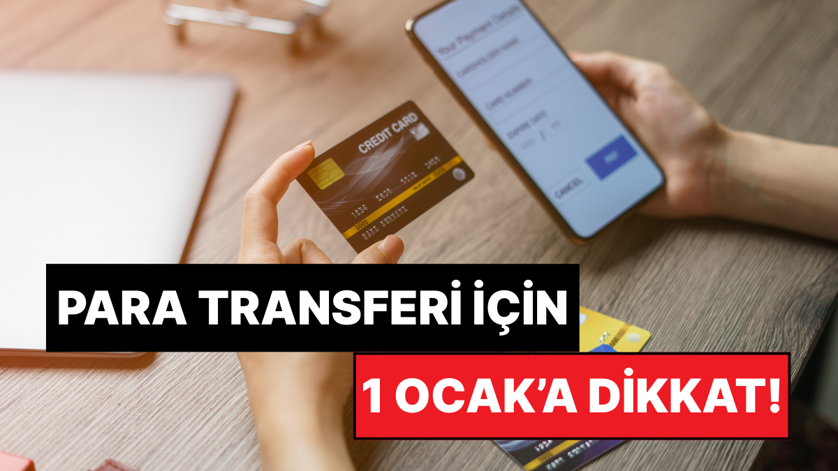 IBAN Transferinde Yeni Zorunluluk: 1 Ocak’ta Para Gönderilemeyecek
