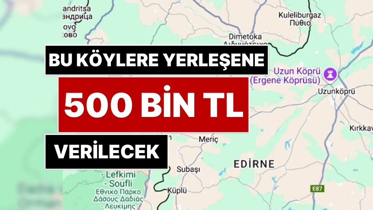 Köylere Yerleşenlere 500 Bin TL Destek Çağı; Vatandaşlara Çağrı