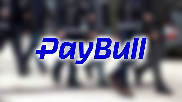 Paybull: Kimin Hâlinde, Nasıl El Konuldu?