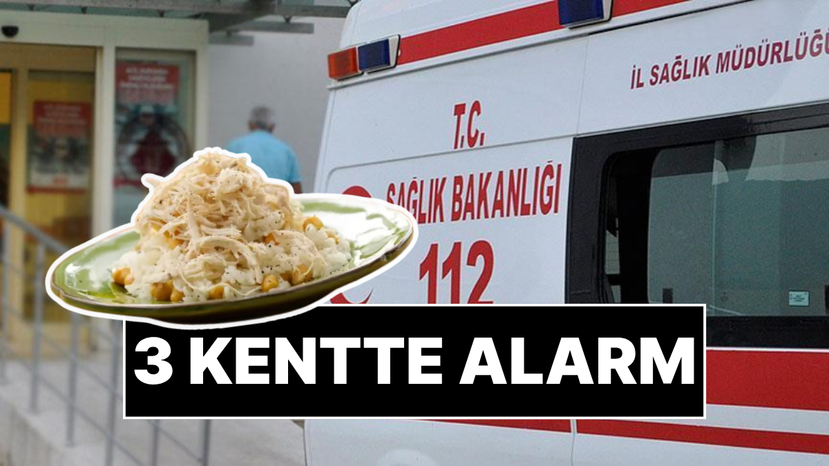 Üç Kentte Gıda Zehirlenmesi Alarmı: 138 Hasta Hastanede